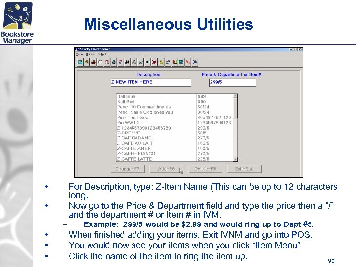 Miscellaneous Utilities • For Description, type: Z-Item Name (This can be up to 12