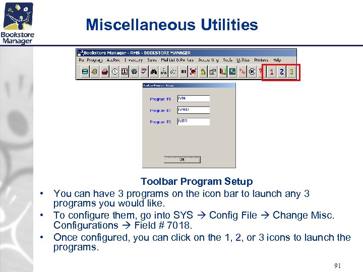 Miscellaneous Utilities Toolbar Program Setup • You can have 3 programs on the icon