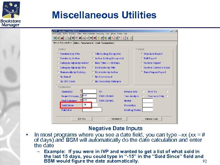Miscellaneous Utilities • Negative Date Inputs In most programs where you see a date