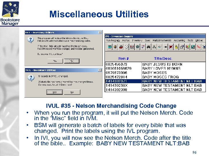 Miscellaneous Utilities IVUL #35 - Nelson Merchandising Code Change • When you run the
