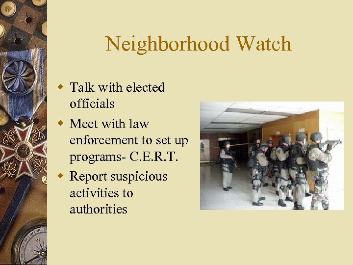 Neighborhood Watch w Talk with elected officials w Meet with law enforcement to set