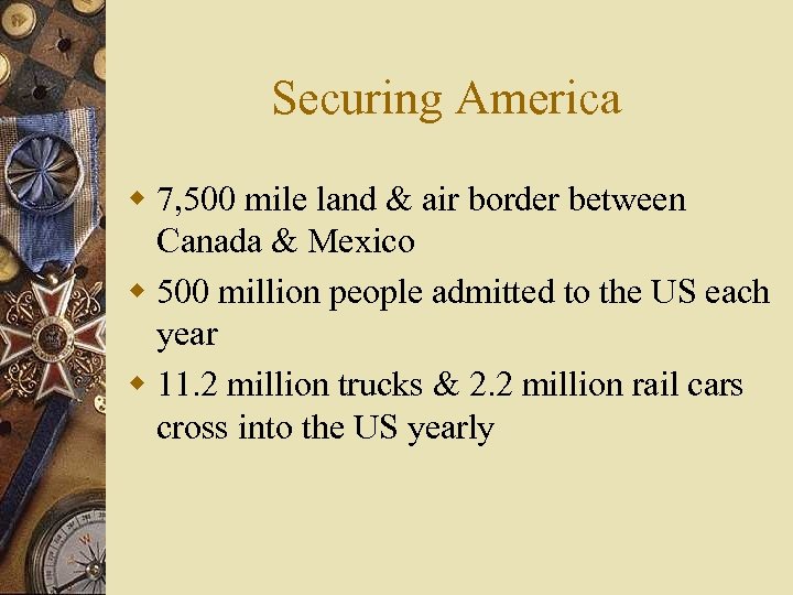 Securing America w 7, 500 mile land & air border between Canada & Mexico