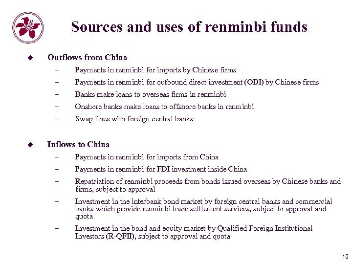 Sources and uses of renminbi funds u Outflows from China – – Payments in