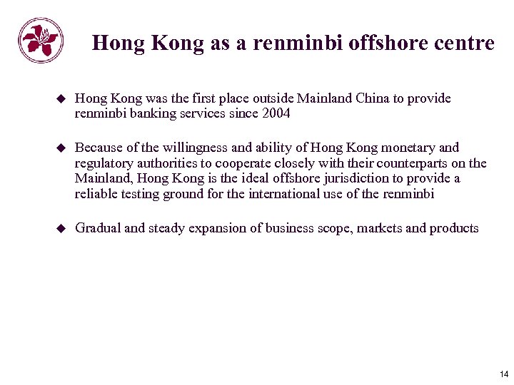 Hong Kong as a renminbi offshore centre u Hong Kong was the first place