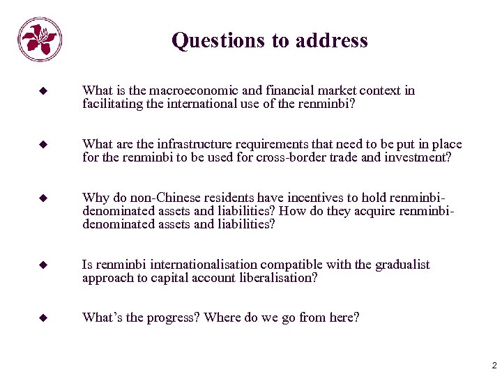 Questions to address u What is the macroeconomic and financial market context in facilitating