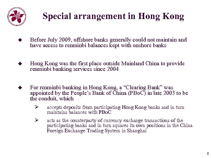 Special arrangement in Hong Kong u Before July 2009, offshore banks generally could not