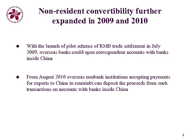 Non-resident convertibility further expanded in 2009 and 2010 u With the launch of pilot