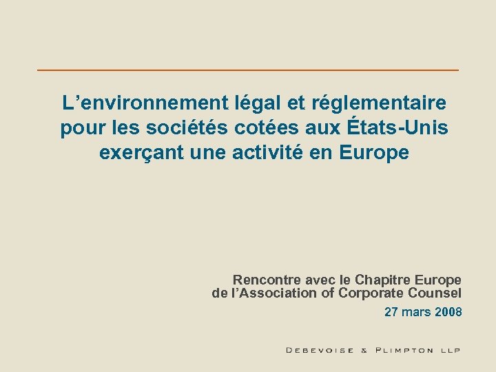 L’environnement légal et réglementaire pour les sociétés cotées aux États-Unis exerçant une activité en