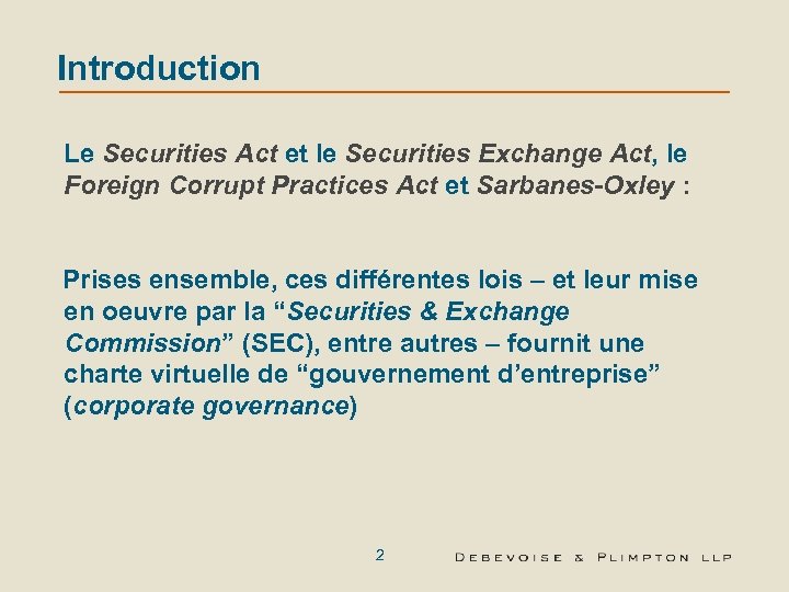 Introduction Le Securities Act et le Securities Exchange Act, le Foreign Corrupt Practices Act