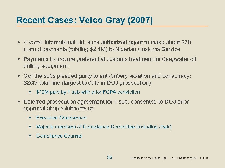 Recent Cases: Vetco Gray (2007) • 4 Vetco International Ltd. subs authorized agent to