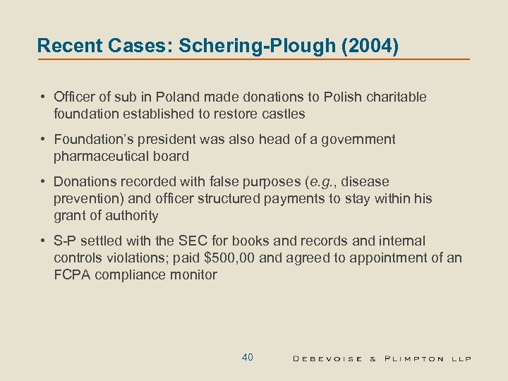 Recent Cases: Schering-Plough (2004) • Officer of sub in Poland made donations to Polish