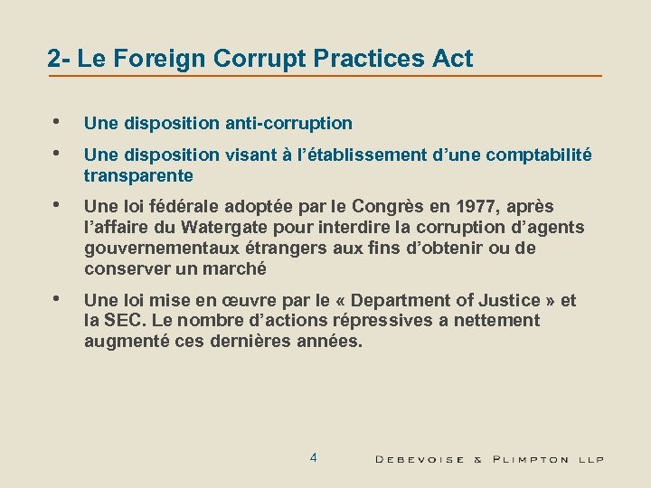 2 - Le Foreign Corrupt Practices Act • • Une disposition anti-corruption • Une
