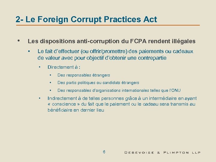 2 - Le Foreign Corrupt Practices Act • Les dispositions anti-corruption du FCPA rendent