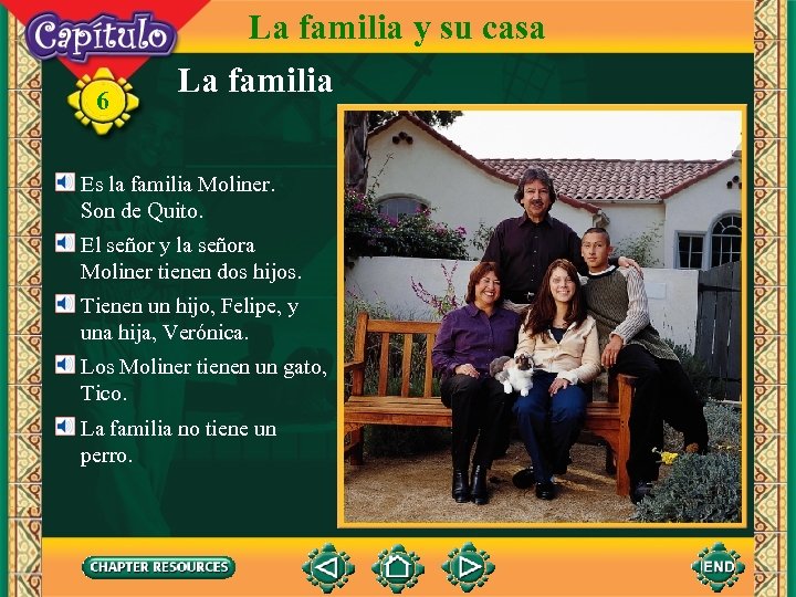 6 La familia y su casa La familia Es la familia Moliner. Son de