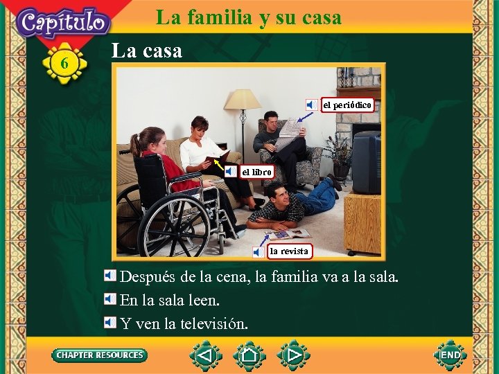 6 La familia y su casa La casa el periódico el libro la revista