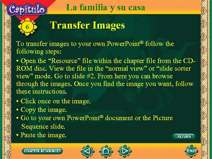 La familia y su casa 6 Transfer Images To transfer images to your own