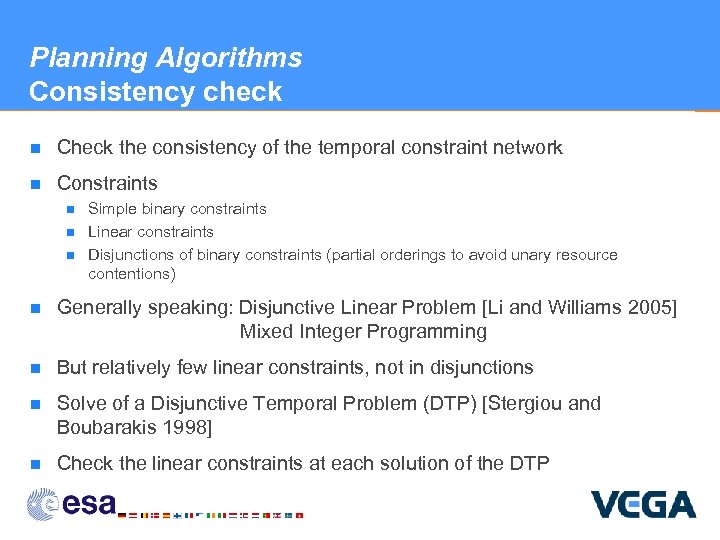 Planning Algorithms Consistency check n Check the consistency of the temporal constraint network n