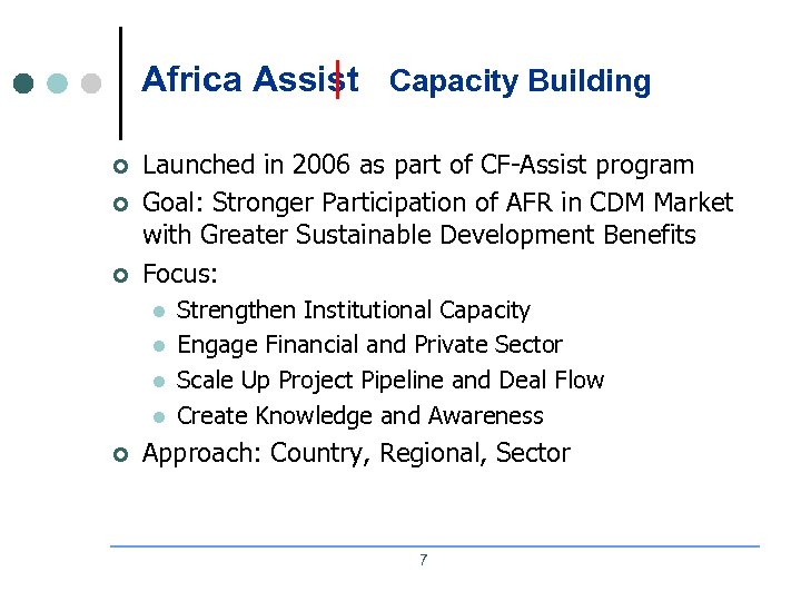 Africa Assist Capacity Building ¢ ¢ ¢ Launched in 2006 as part of CF-Assist