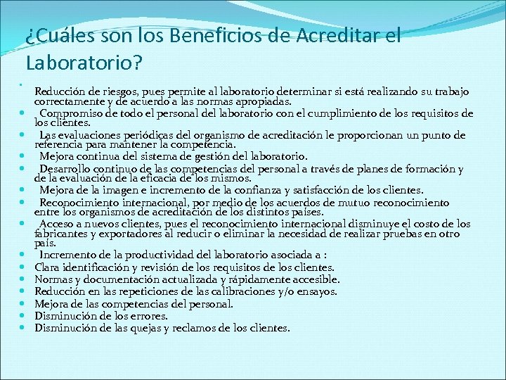 ¿Cuáles son los Beneficios de Acreditar el Laboratorio? Reducción de riesgos, pues permite al