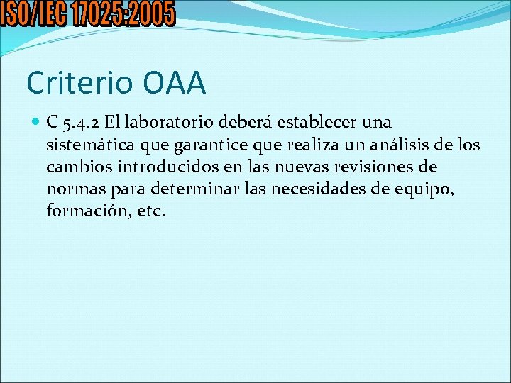 Criterio OAA C 5. 4. 2 El laboratorio deberá establecer una sistemática que garantice