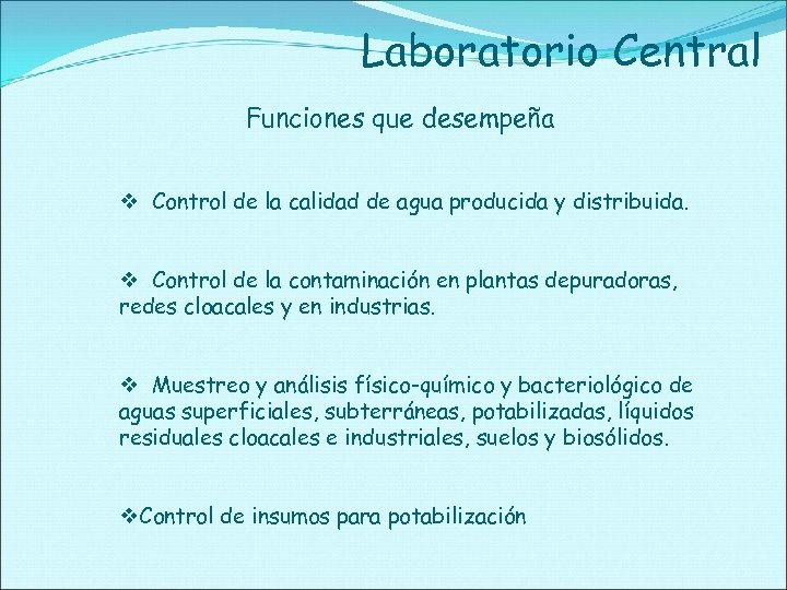 Laboratorio Central Funciones que desempeña v Control de la calidad de agua producida y