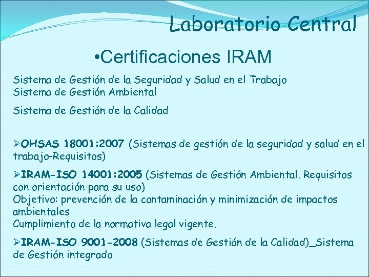 Laboratorio Central • Certificaciones IRAM Sistema de Gestión de la Seguridad y Salud en