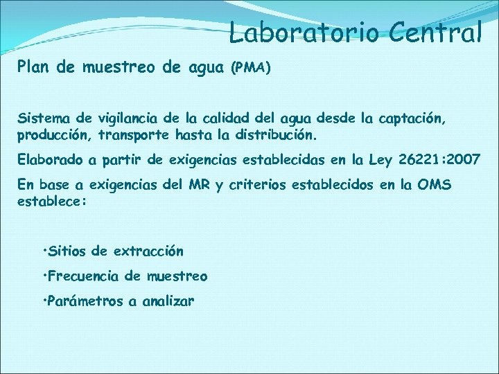 Laboratorio Central Plan de muestreo de agua (PMA) Sistema de vigilancia de la calidad