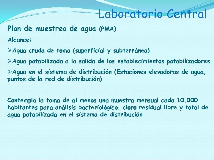 Laboratorio Central Plan de muestreo de agua (PMA) Alcance: ØAgua cruda de toma (superficial