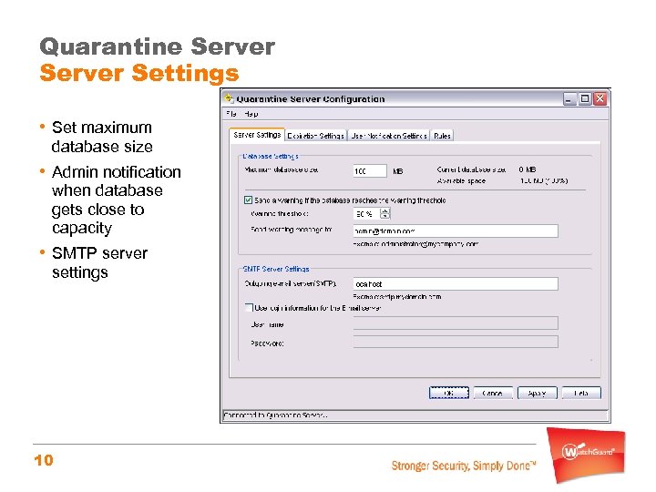 Quarantine Server Settings • Set maximum database size • Admin notification when database gets