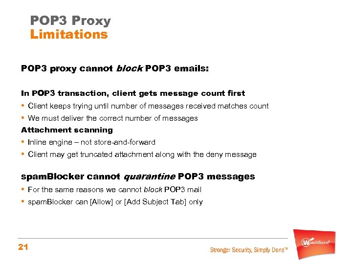 POP 3 Proxy Limitations POP 3 proxy cannot block POP 3 emails: In POP