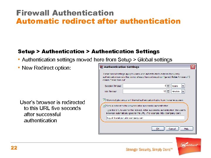 Firewall Authentication Automatic redirect after authentication Setup > Authentication Settings • Authentication settings moved