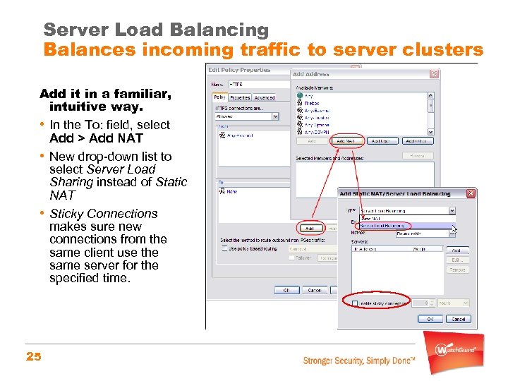 Server Load Balancing Balances incoming traffic to server clusters Add it in a familiar,