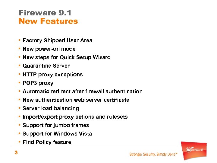 Fireware 9. 1 New Features • Factory Shipped User Area • New power-on mode