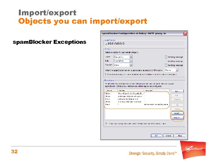 Import/export Objects you can import/export spam. Blocker Exceptions 32 