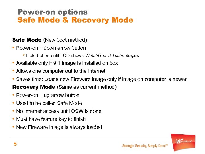 Power-on options Safe Mode & Recovery Mode Safe Mode (New boot method) • Power-on