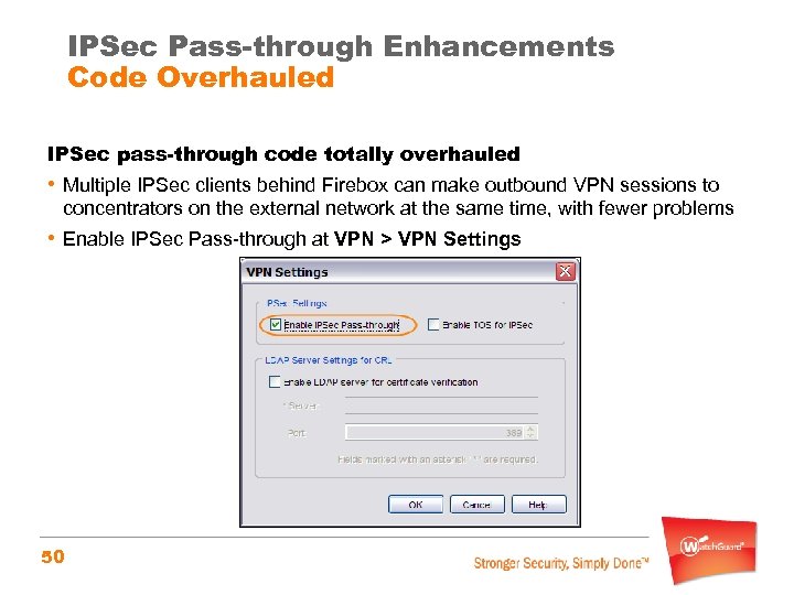 IPSec Pass-through Enhancements Code Overhauled IPSec pass-through code totally overhauled • Multiple IPSec clients