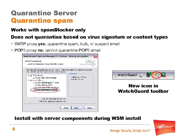 Quarantine Server Quarantine spam Works with spam. Blocker only Does not quarantine based on