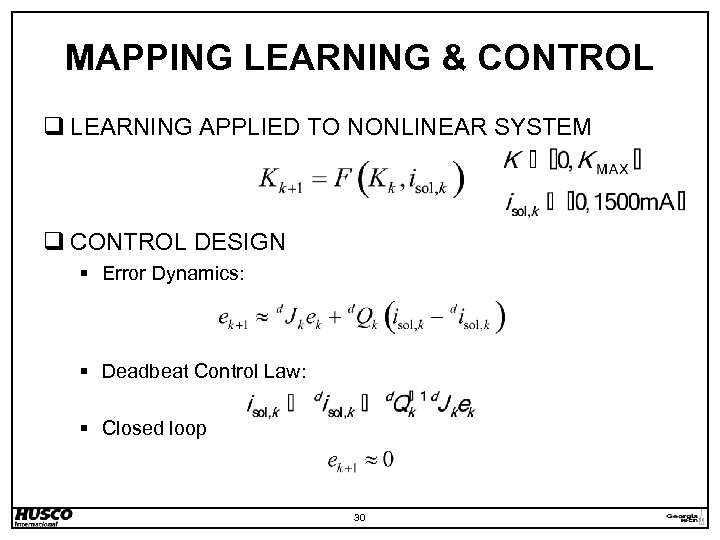 MAPPING LEARNING & CONTROL q LEARNING APPLIED TO NONLINEAR SYSTEM q CONTROL DESIGN §