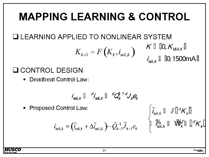 MAPPING LEARNING & CONTROL q LEARNING APPLIED TO NONLINEAR SYSTEM q CONTROL DESIGN §