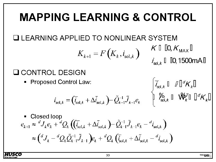 MAPPING LEARNING & CONTROL q LEARNING APPLIED TO NONLINEAR SYSTEM q CONTROL DESIGN §