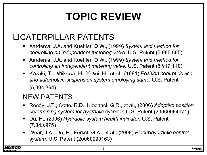 TOPIC REVIEW q CATERPILLAR PATENTS § Aardema, J. A. and Koehler, D. W. ,