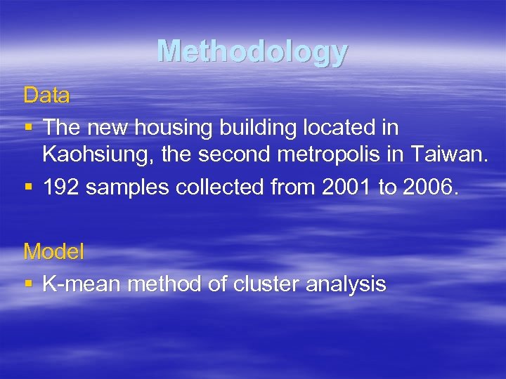 Methodology Data § The new housing building located in Kaohsiung, the second metropolis in