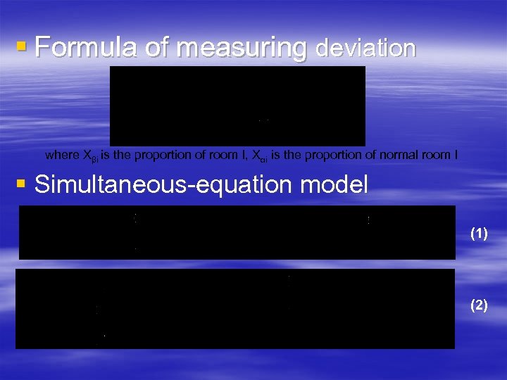 § Formula of measuring deviation where Xβi is the proportion of room I, Xαi
