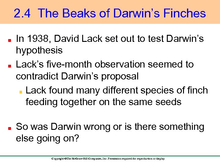 2. 4 The Beaks of Darwin’s Finches In 1938, David Lack set out to