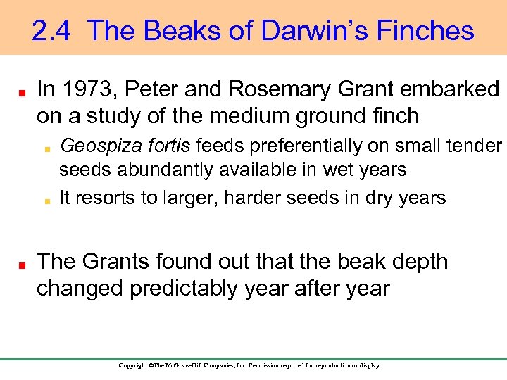 2. 4 The Beaks of Darwin’s Finches In 1973, Peter and Rosemary Grant embarked