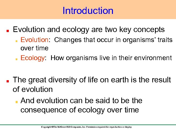 Introduction Evolution and ecology are two key concepts Evolution: Changes that occur in organisms’