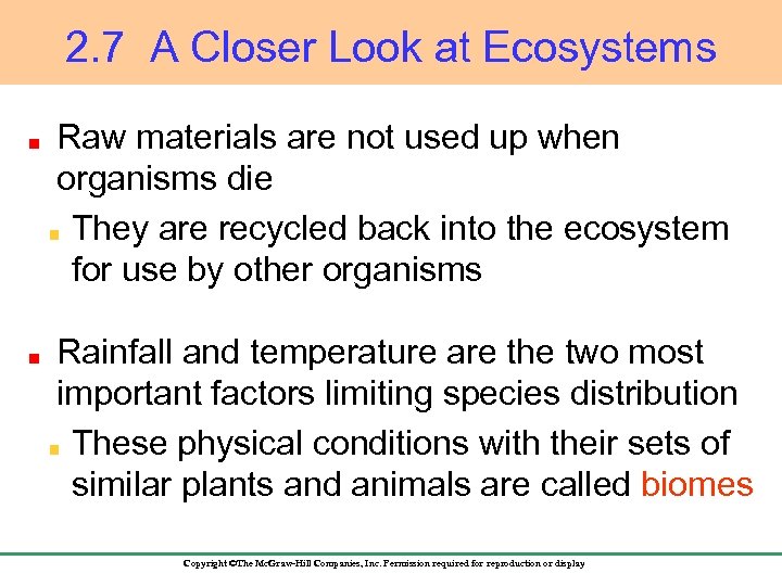 2. 7 A Closer Look at Ecosystems Raw materials are not used up when