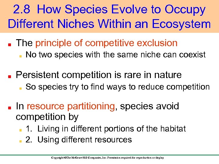 2. 8 How Species Evolve to Occupy Different Niches Within an Ecosystem The principle