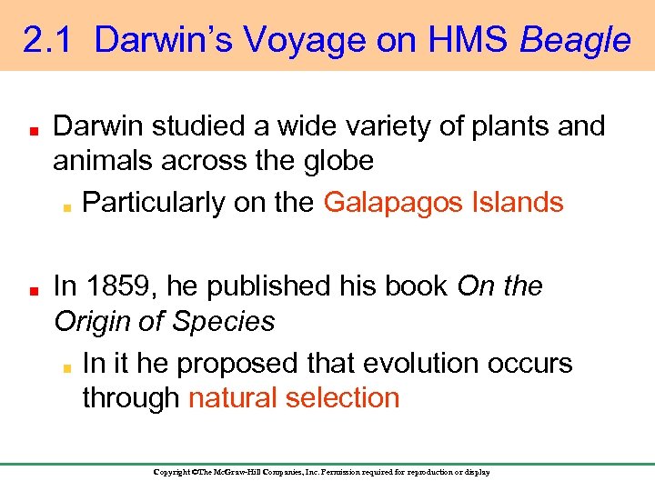 2. 1 Darwin’s Voyage on HMS Beagle Darwin studied a wide variety of plants