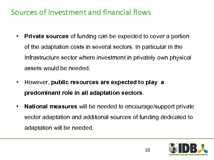 Sources of investment and financial flows • Private sources of funding can be expected